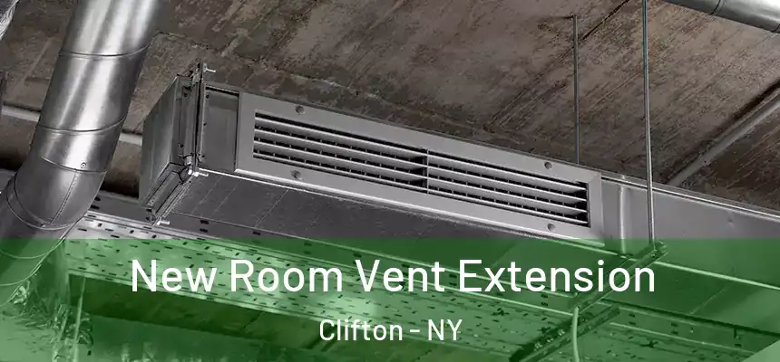 New Room Vent Extension Clifton - NY