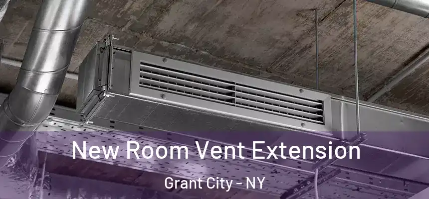 New Room Vent Extension Grant City - NY