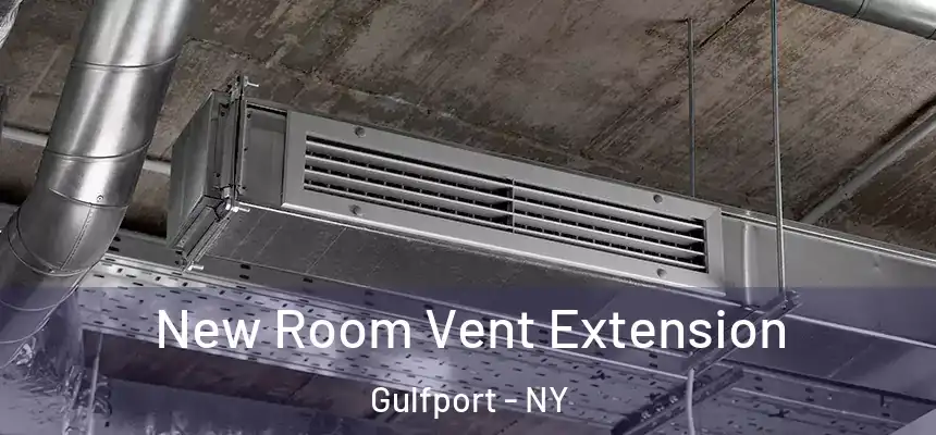 New Room Vent Extension Gulfport - NY