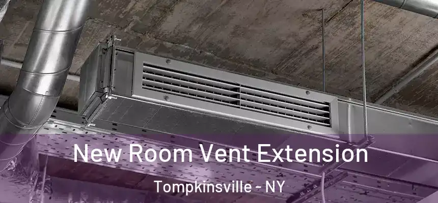New Room Vent Extension Tompkinsville - NY