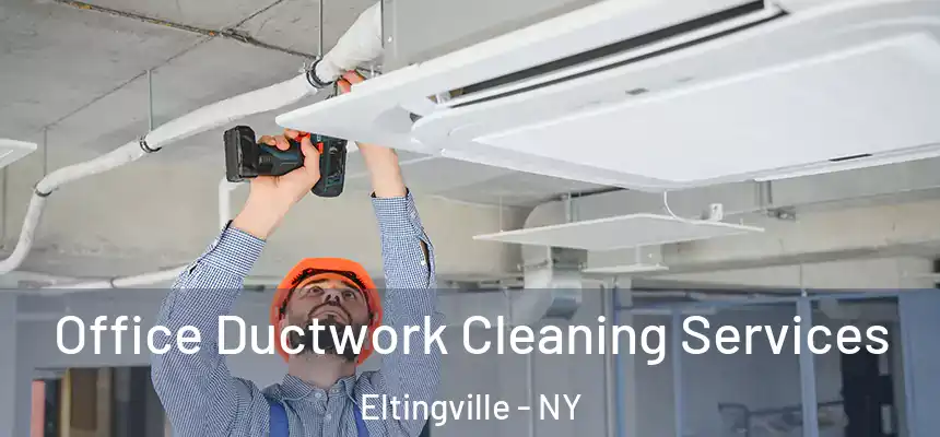  Office Ductwork Cleaning Services Eltingville - NY