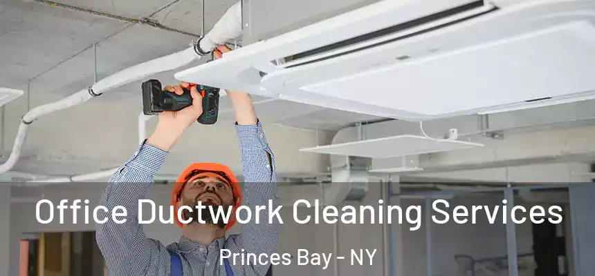 Office Ductwork Cleaning Services Princes Bay - NY