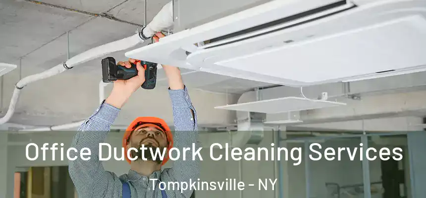  Office Ductwork Cleaning Services Tompkinsville - NY
