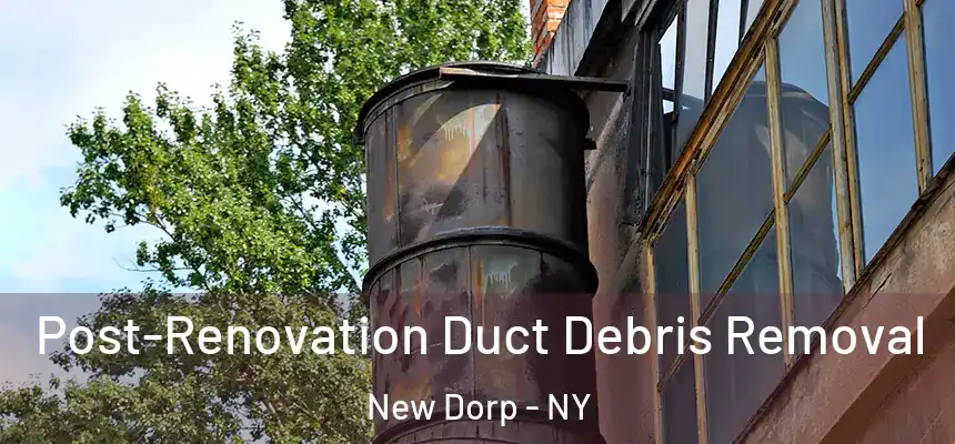  Post-Renovation Duct Debris Removal New Dorp - NY