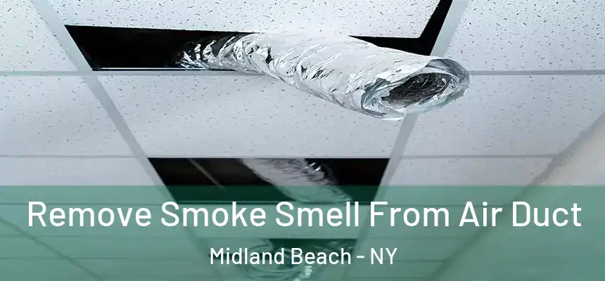  Remove Smoke Smell From Air Duct Midland Beach - NY