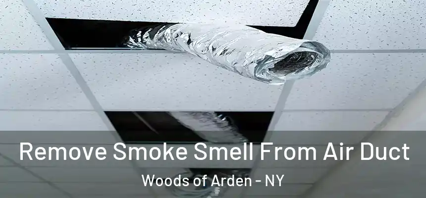  Remove Smoke Smell From Air Duct Woods of Arden - NY