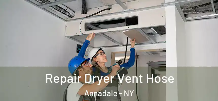 Repair Dryer Vent Hose Annadale - NY