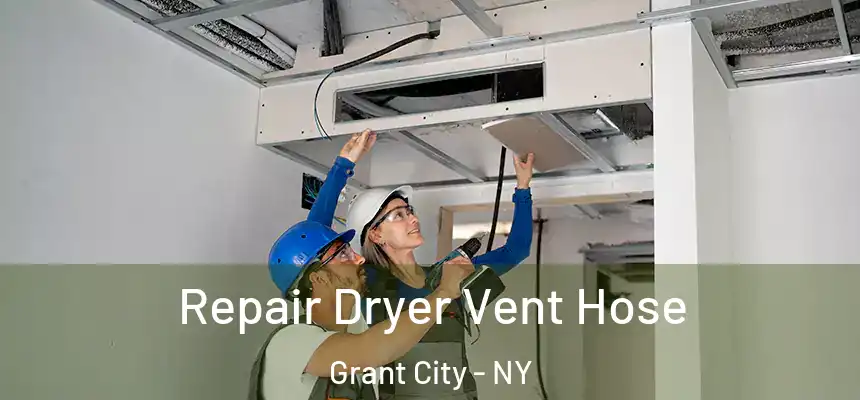  Repair Dryer Vent Hose Grant City - NY