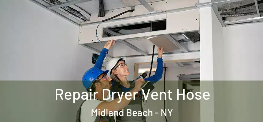 Repair Dryer Vent Hose Midland Beach - NY