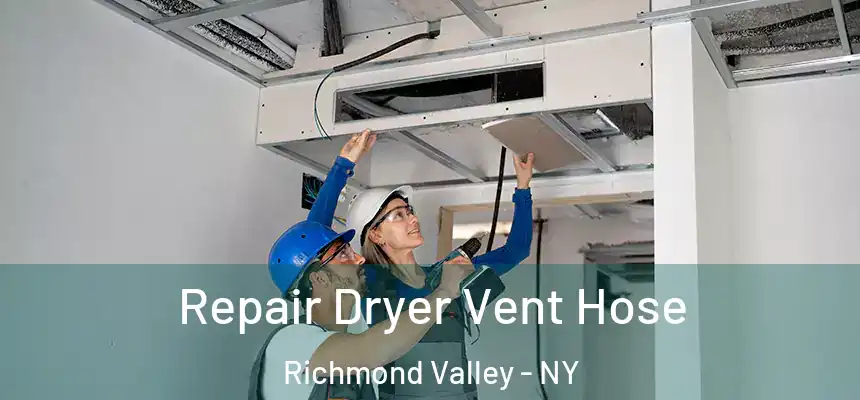 Repair Dryer Vent Hose Richmond Valley - NY