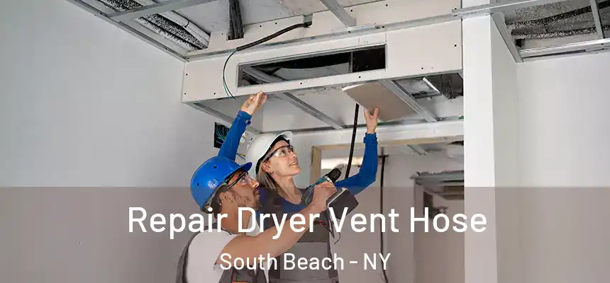 Repair Dryer Vent Hose South Beach - NY
