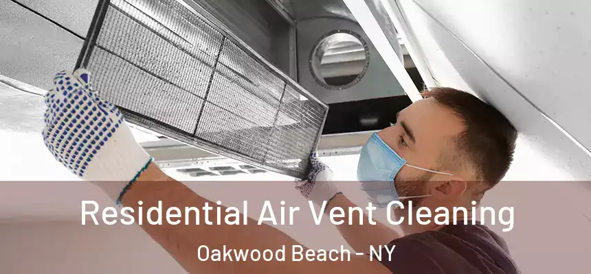 Residential Air Vent Cleaning Oakwood Beach - NY