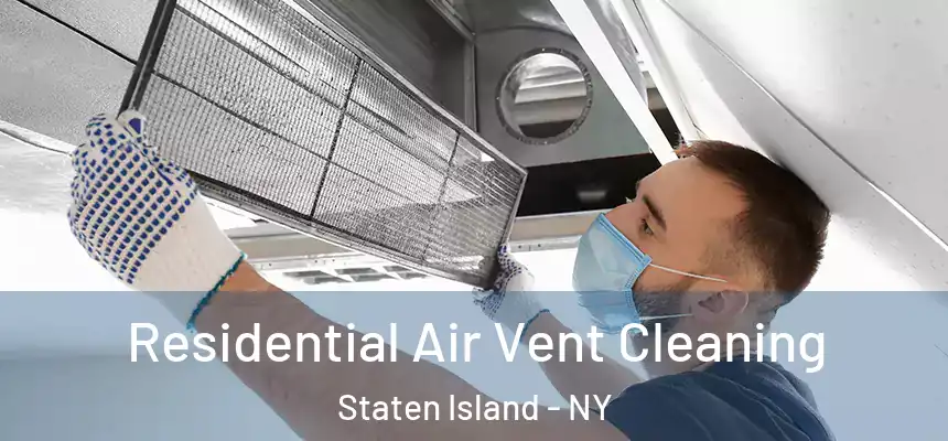 Residential Air Vent Cleaning Staten Island - NY