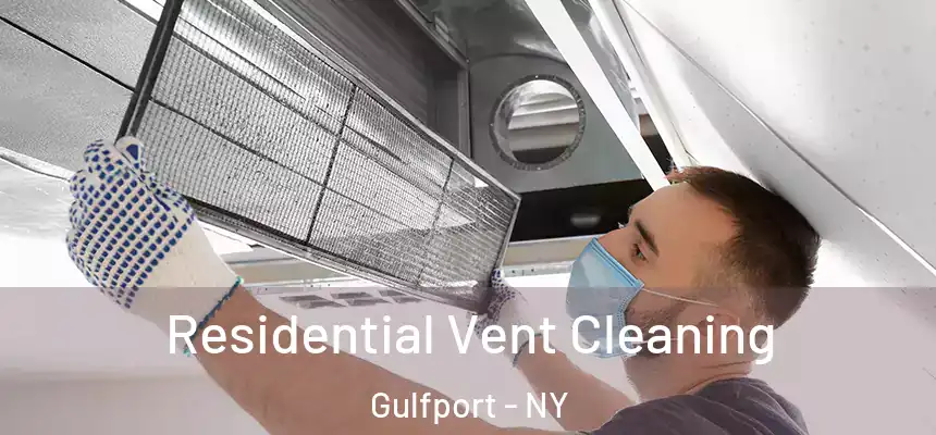 Residential Vent Cleaning Gulfport - NY