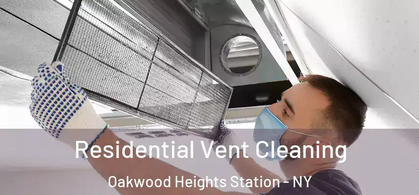  Residential Vent Cleaning Oakwood Heights Station - NY