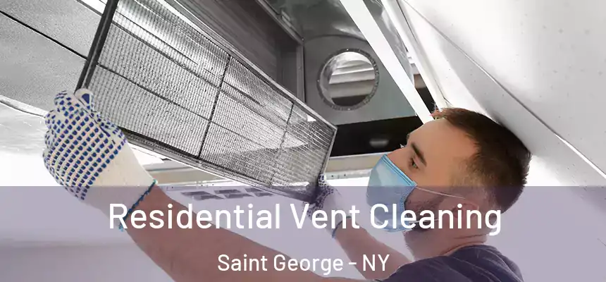 Residential Vent Cleaning Saint George - NY