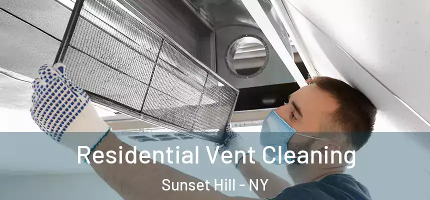 Residential Vent Cleaning Sunset Hill - NY