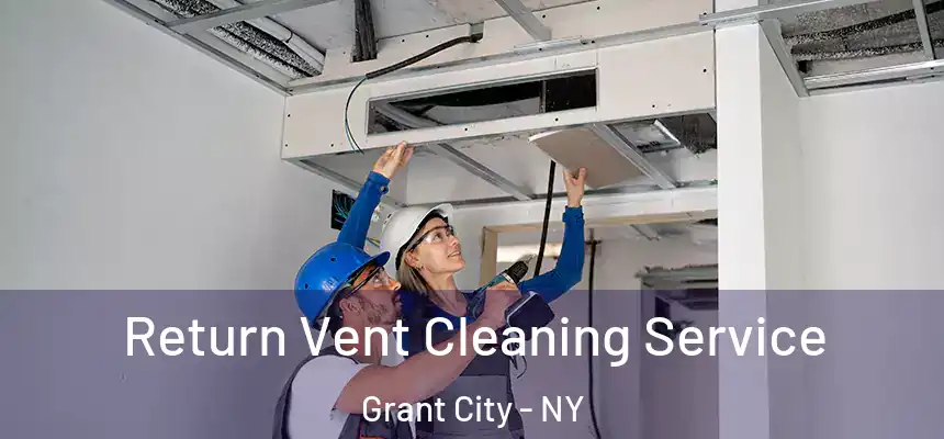 Return Vent Cleaning Service Grant City - NY