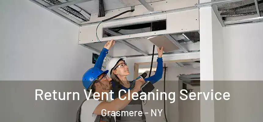 Return Vent Cleaning Service Grasmere - NY