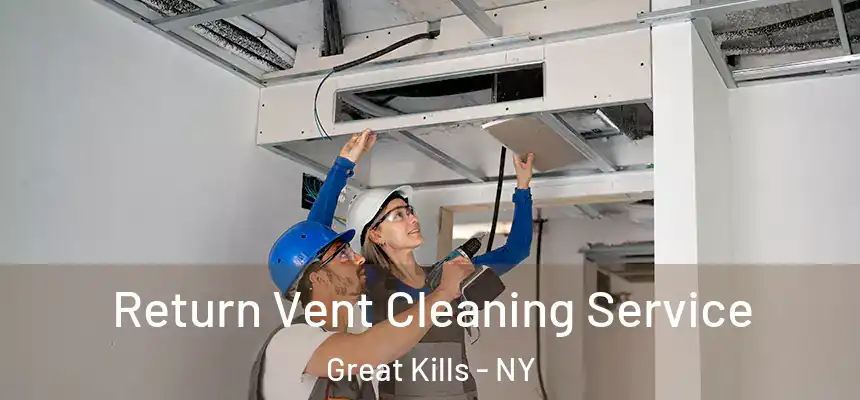 Return Vent Cleaning Service Great Kills - NY