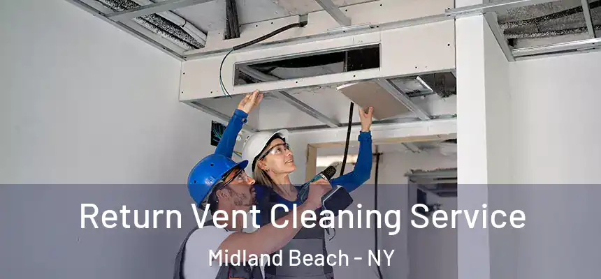  Return Vent Cleaning Service Midland Beach - NY