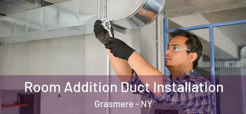  Room Addition Duct Installation Grasmere - NY
