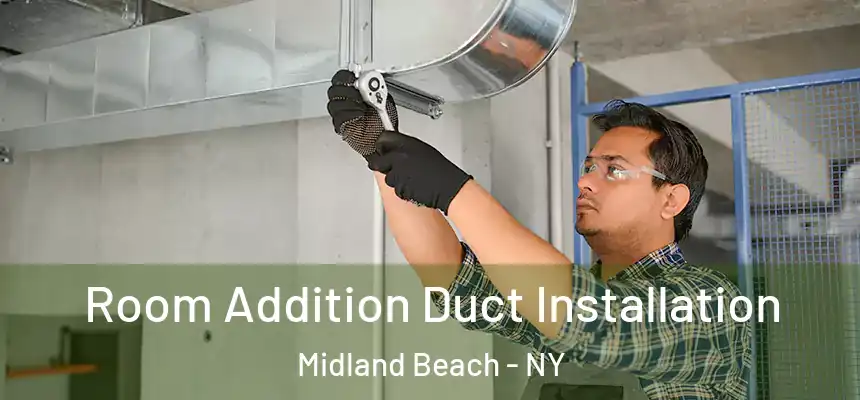  Room Addition Duct Installation Midland Beach - NY