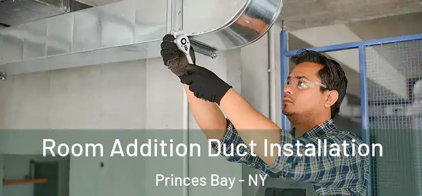  Room Addition Duct Installation Princes Bay - NY