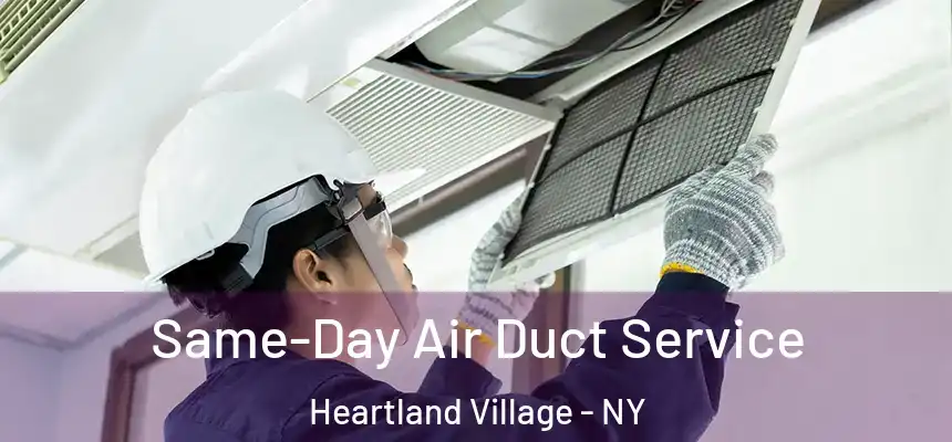 Same-Day Air Duct Service Heartland Village - NY