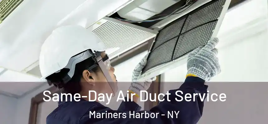 Same-Day Air Duct Service Mariners Harbor - NY