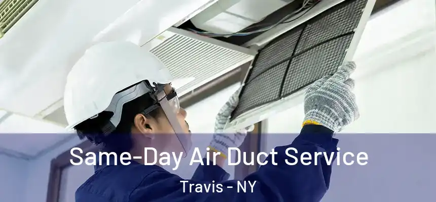 Same-Day Air Duct Service Travis - NY