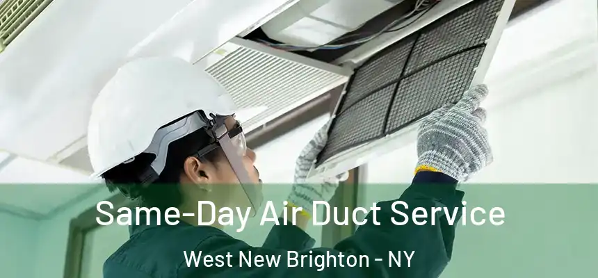 Same-Day Air Duct Service West New Brighton - NY