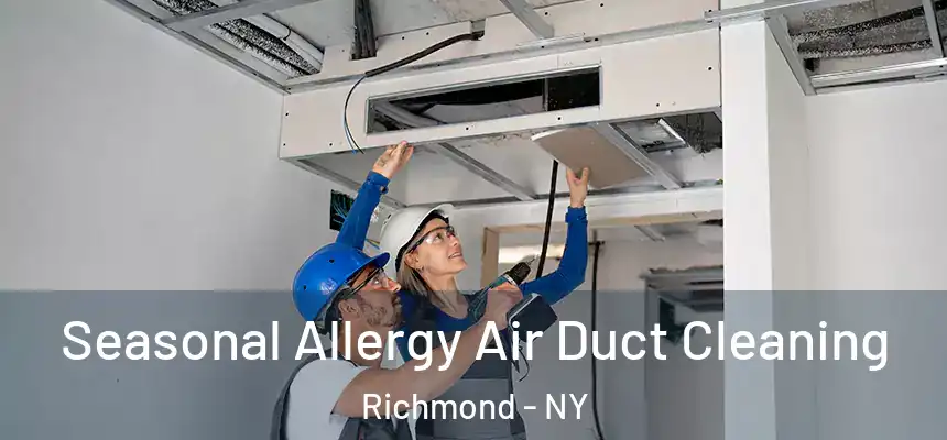 Seasonal Allergy Air Duct Cleaning Richmond - NY