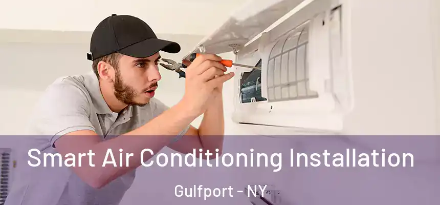  Smart Air Conditioning Installation Gulfport - NY