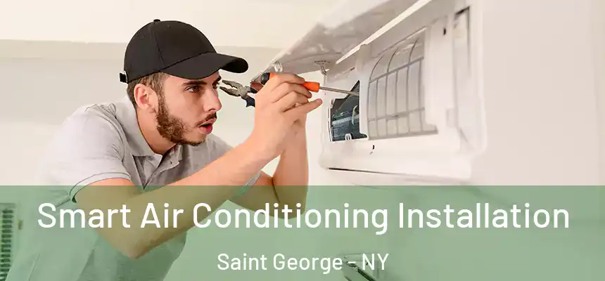  Smart Air Conditioning Installation Saint George - NY