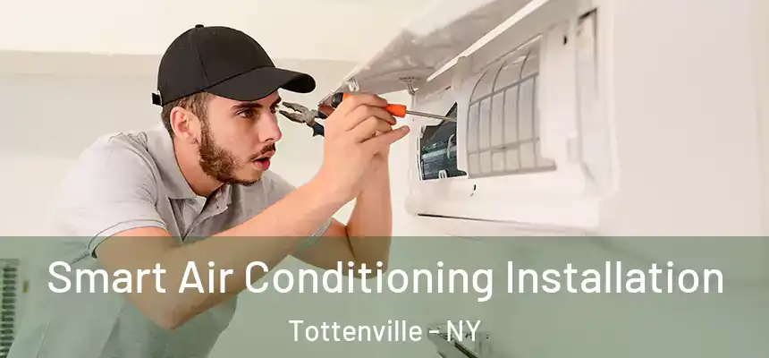 Smart Air Conditioning Installation Tottenville - NY
