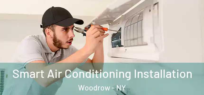 Smart Air Conditioning Installation Woodrow - NY