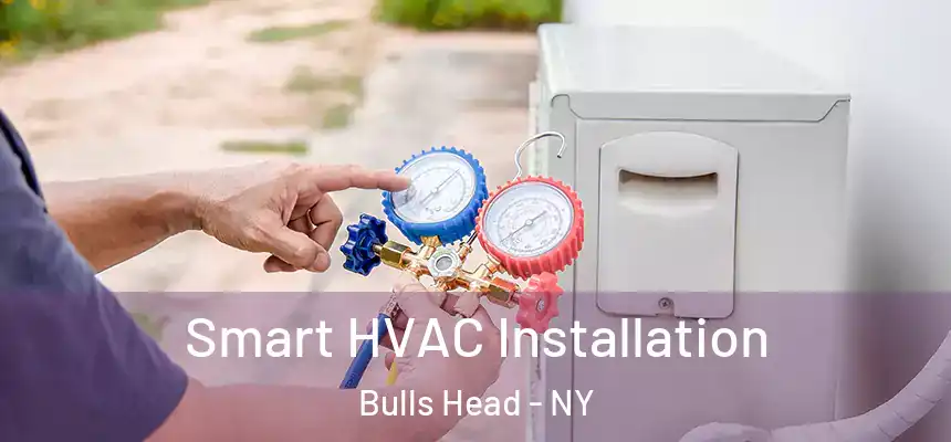 Smart HVAC Installation Bulls Head - NY