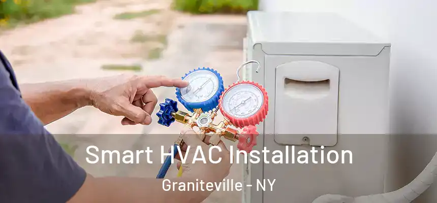 Smart HVAC Installation Graniteville - NY