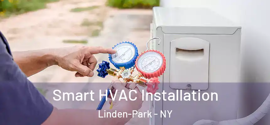 Smart HVAC Installation Linden-Park - NY