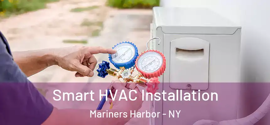  Smart HVAC Installation Mariners Harbor - NY