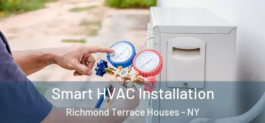  Smart HVAC Installation Richmond Terrace Houses - NY