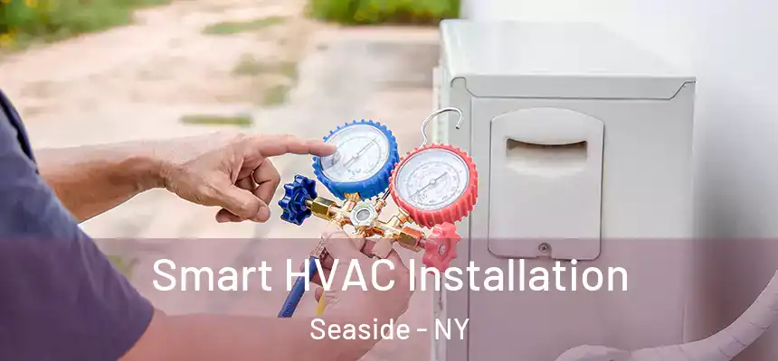Smart HVAC Installation Seaside - NY
