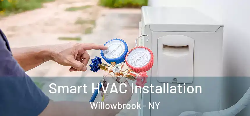  Smart HVAC Installation Willowbrook - NY