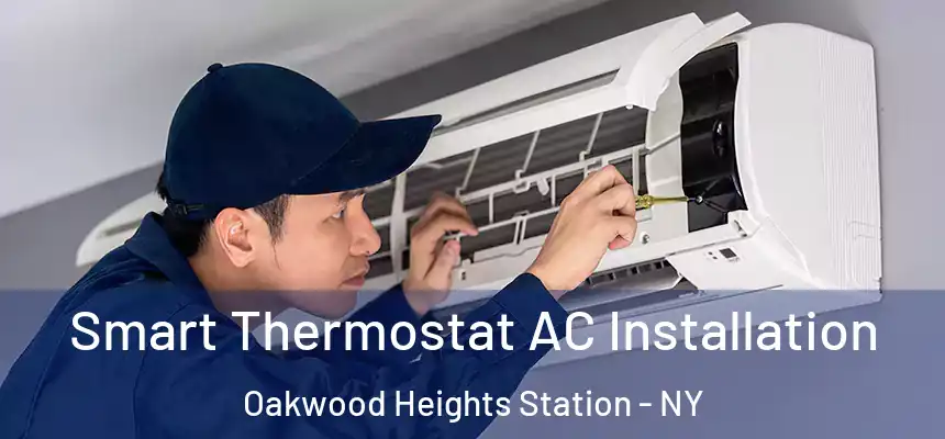  Smart Thermostat AC Installation Oakwood Heights Station - NY