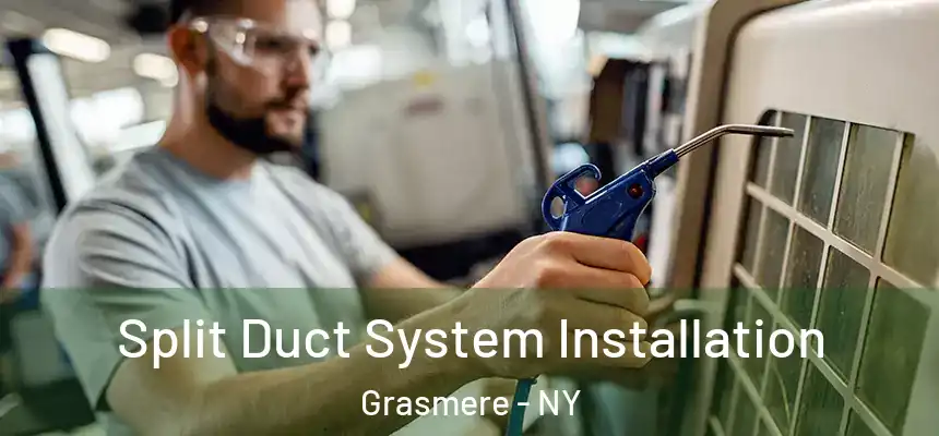  Split Duct System Installation Grasmere - NY