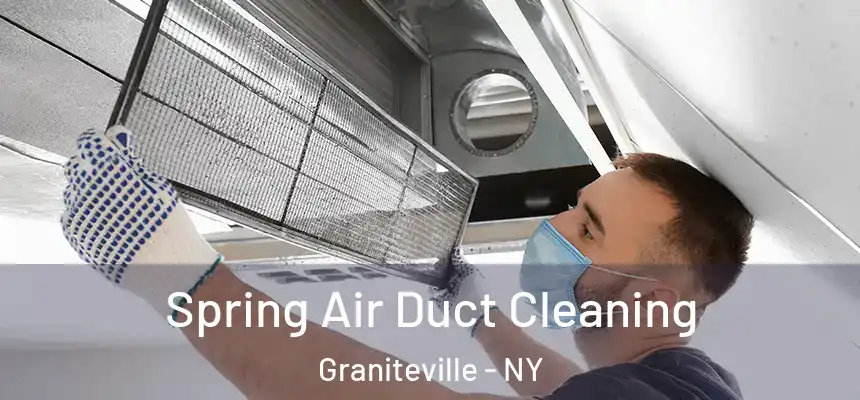 Spring Air Duct Cleaning Graniteville - NY