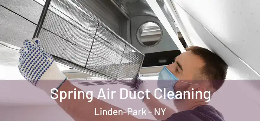 Spring Air Duct Cleaning Linden-Park - NY