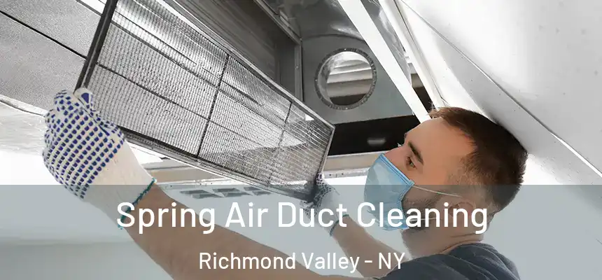 Spring Air Duct Cleaning Richmond Valley - NY