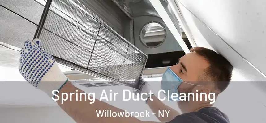  Spring Air Duct Cleaning Willowbrook - NY